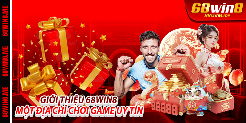 Giới Thiệu 68Win8: Một Địa Chỉ Chơi Game Uy Tín